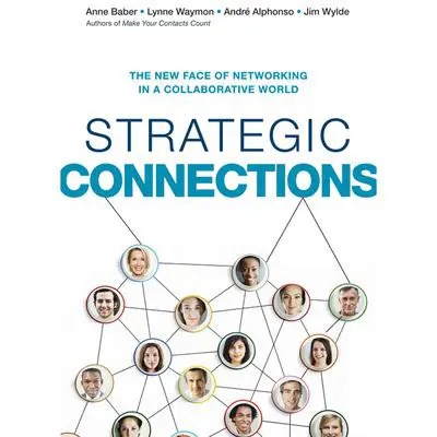 Strategic Connections: The New Face of Networking in a Collaborative World Audibook, by Anne Baber