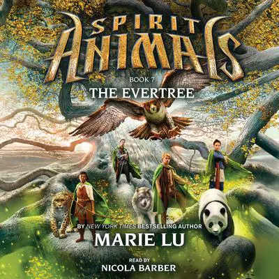 The Evertree (Spirit Animals, Book 7) Audibook, by Marie Lu