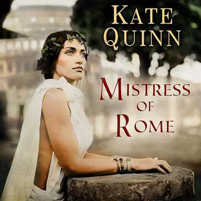 Mistress of Rome Audibook, by Kate Quinn