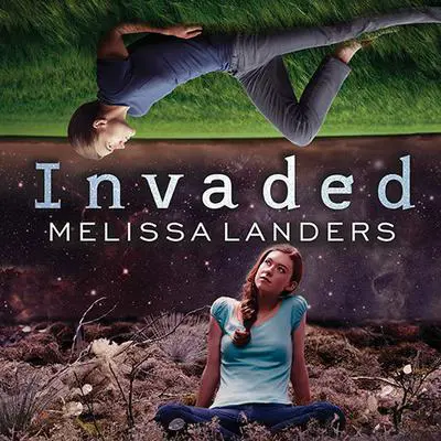Invaded Audibook, by Melissa Landers
