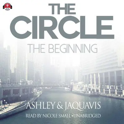 The Circle: The Beginning Audibook, by Ashley &amp; JaQuavis