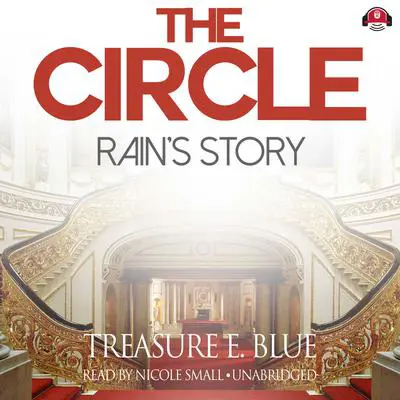 The Circle: Rain’s Story Audibook, by Treasure E. Blue
