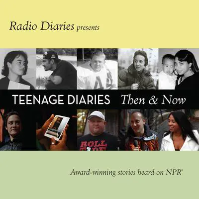 Teenage Diaries: Then and Now Audibook, by Radio Diaries