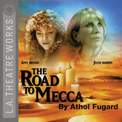 The Road to Mecca Audibook, by Athol Fugard