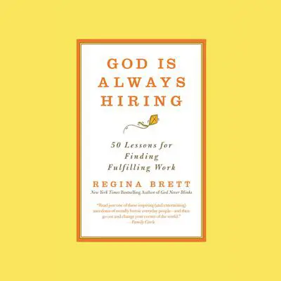 God Is Always Hiring: 50 Lessons for Finding Fulfilling Work Audibook, by Regina Brett