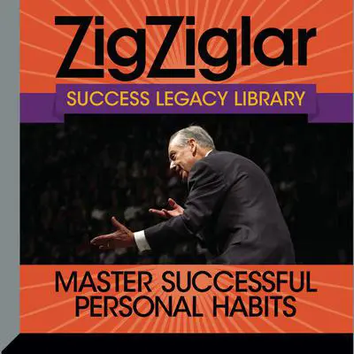 Master Successful Personal Habits: Success Legacy Library Audibook, by Zig Ziglar