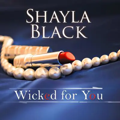 Wicked for You Audibook, by Shayla Black
