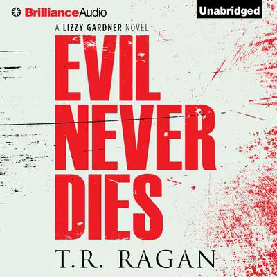 Evil Never Dies Audibook, by T. R. Ragan