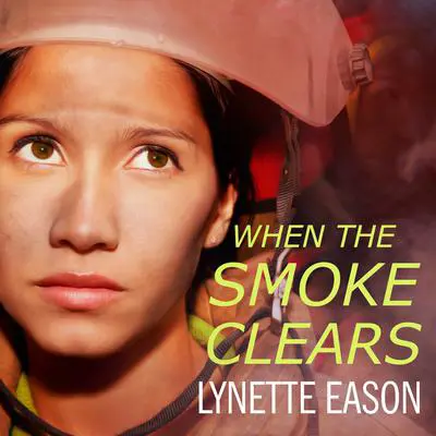 When the Smoke Clears Audibook, by Lynette Eason