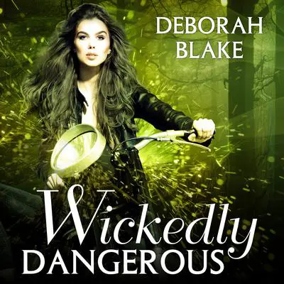 Wickedly Dangerous Audibook, by Deborah Blake