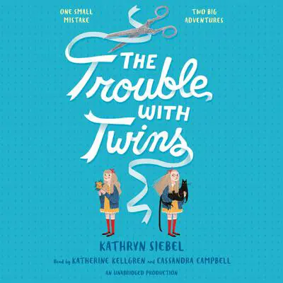 The Trouble with Twins Audibook, by Kathryn Siebel