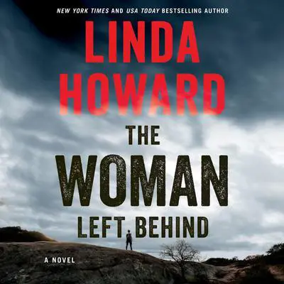 The Woman Left Behind: A Novel Audibook, by Linda Howard