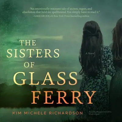 The Sisters of Glass Ferry Audibook, by Kim Michele Richardson