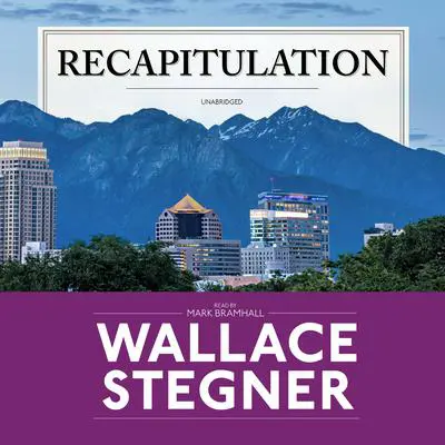 Recapitulation Audibook, by Wallace Stegner