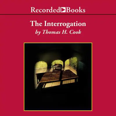 The Interrogation Audibook, by Thomas H. Cook