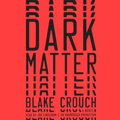 Dark Matter: A Novel Audibook, by Blake Crouch