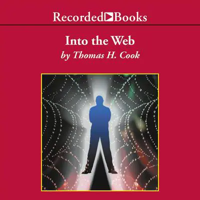 Into the Web Audibook, by Thomas H. Cook