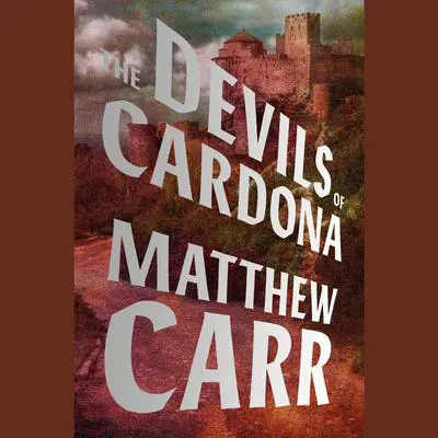The Devils of Cardona Audibook, by Matthew Carr