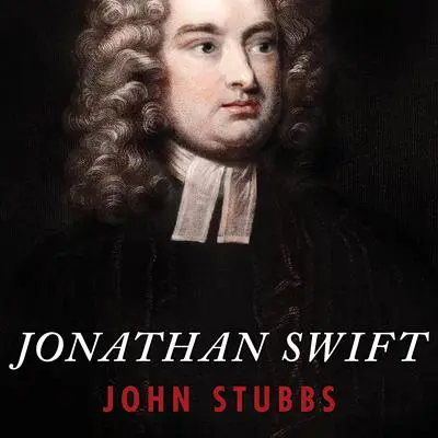 Jonathan Swift: The Reluctant Rebel Audibook, by John Stubbs