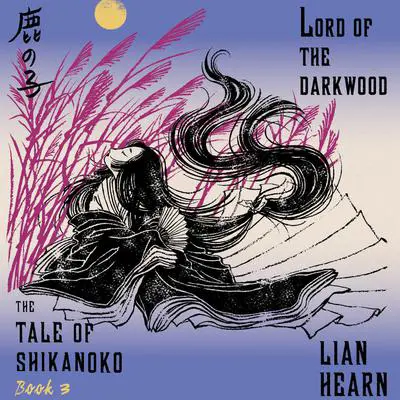 Lord of the Darkwood Audibook, by Lian Hearn