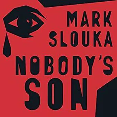 Nobody's Son: A Memoir Audibook, by Mark Slouka