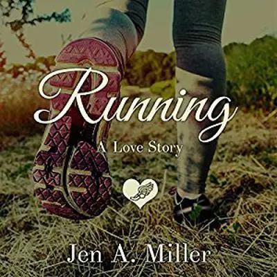 Running: A Love Story Audibook, by Jen A. Miller