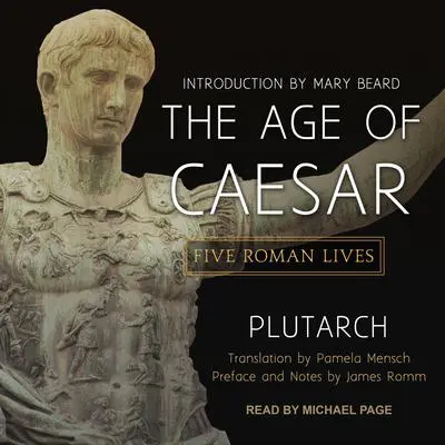 The Age of Caesar: Five Roman Lives Audibook, by Plutarch