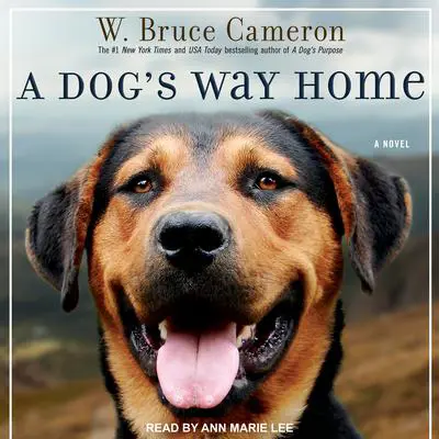 A Dog's Way Home: A Novel Audibook, by W. Bruce Cameron