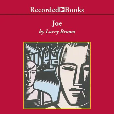 Joe Audibook, by Larry Brown