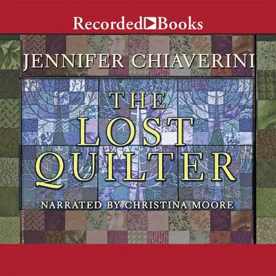 The Lost Quilter Audibook, by Jennifer Chiaverini