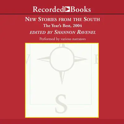 New Stories From the South 2004: The Year's Best, 2004 Audibook, by Shannon Ravenel