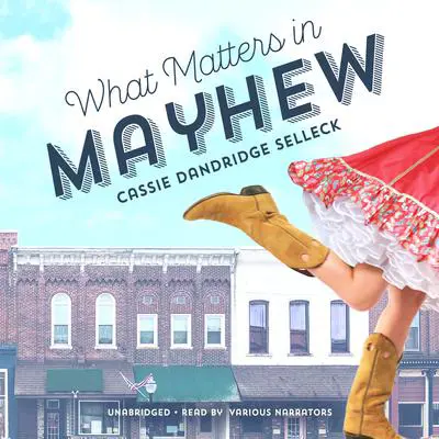 What Matters in Mayhew Audibook, by Cassie Dandridge Selleck