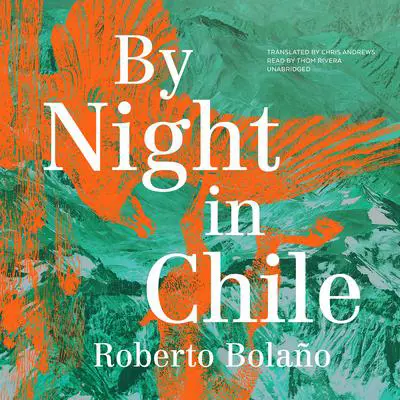 By Night in Chile Audibook, by Roberto Bolaño