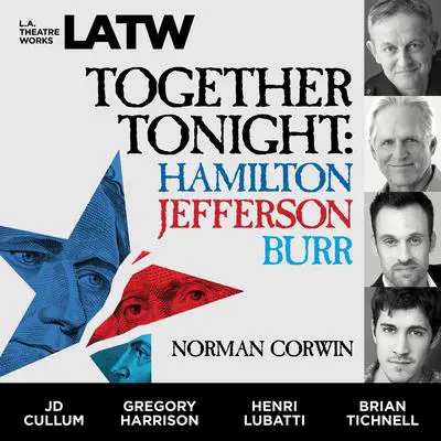 Together Tonight: Hamilton, Jefferson, Burr Audibook, by Norman Corwin