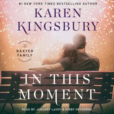 In This Moment: A Novel Audibook, by Karen Kingsbury
