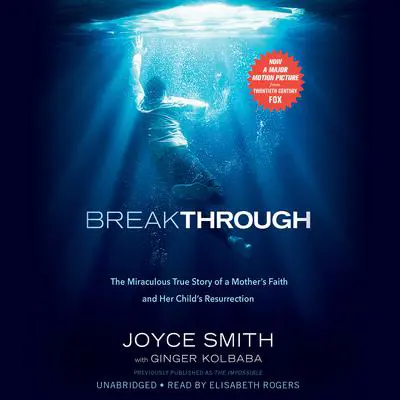 Breakthrough: The Miraculous True Story of a Mother's Faith and Her Child's Resurrection Audibook, by Joyce Smith