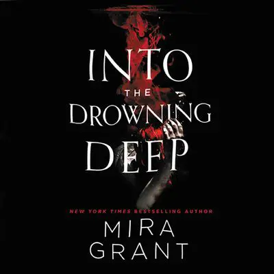 Into the Drowning Deep Audibook, by Mira Grant