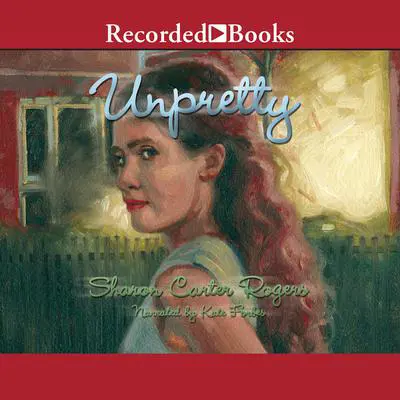 Unpretty Audibook, by Sharon Carter Rogers