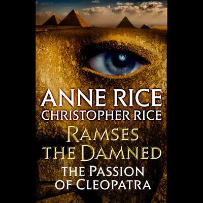 Ramses the Damned: The Passion of Cleopatra Audibook, by Anne Rice