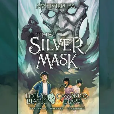 The Silver Mask: Magisterium Book 4 Audibook, by Cassandra Clare