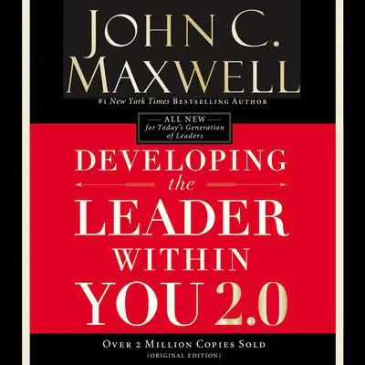 Developing the Leader Within You 2.0 Audibook, by John C. Maxwell