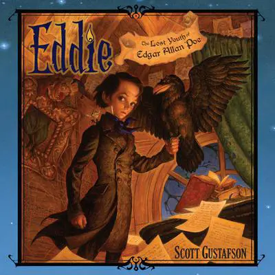 Eddie: The Lost Youth of Edgar Allen Poe Audibook, by Scott Gustafson
