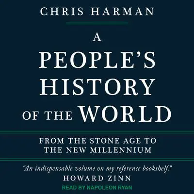 A People’s History of the World: From the Stone Age to the New Millennium Audibook, by Chris Harman
