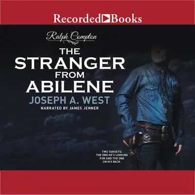 Ralph Compton The Stranger From Abilene: The Stranger From Abilene Audibook, by Joseph A. West