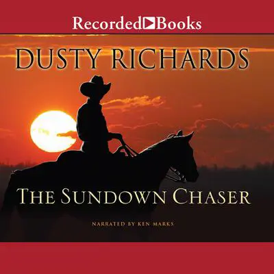 The Sundown Chaser Audibook, by Dusty Richards