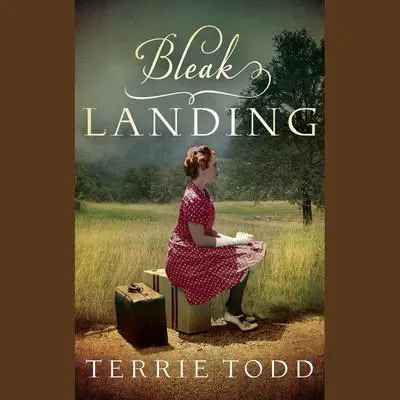 Bleak Landing Audibook, by Terrie Todd