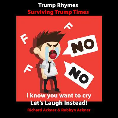 Trump Rhymes-Surviving Trump Times Audibook, by Robbyn Ackner