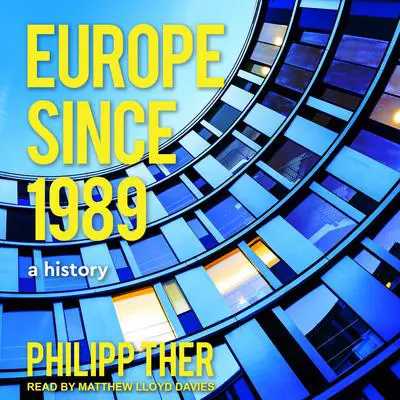 Europe Since 1989: A History Audibook, by Philipp Ther