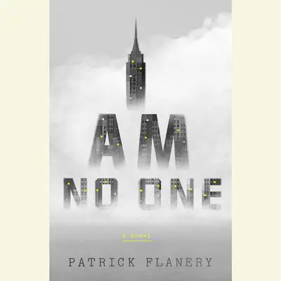 I Am No One: A Novel Audibook, by Patrick Flanery