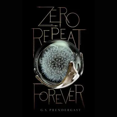 Zero Repeat Forever Audibook, by G. S. Prendergast